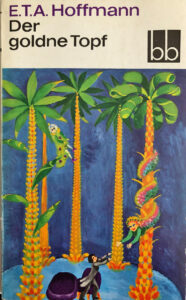Als „Märchen aus der neuen Zeit“ erschien „Der goldne Topf“ erstmals 1814. Seitdem existieren zahlreiche Veröffentlichungen, hier eine Taschenbuchausgabe aus dem Aufbau-Verlag. Foto: Rockstroh